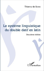 E-book, Le système linguistique du double datif en latin : Deuxième édition, Editions L'Harmattan