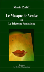 E-book, Le Masque de Venise : Ou le Triptyque Fantastique, Zaki, Maria, Editions L'Harmattan