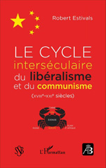 eBook, Le cycle interséculaire du libéralisme et du communisme (XVIIIe-XXIe siècles), Estivals, Robert, Editions L'Harmattan