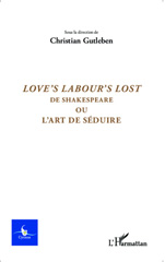 E-book, Love's labour lost de Shakespeare : Ou l'art de séduire - N° 1 - 2015, Editions L'Harmattan