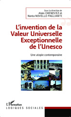 E-book, L'invention de la Valeur Universelle Exceptionnelle de l'Unesco : Une utopie contemporaine, Editions L'Harmattan