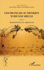 E-book, Les Français au Mexique XVIIIe-XXIe siècle : Volume 1 - Migrations et absences, Editions L'Harmattan