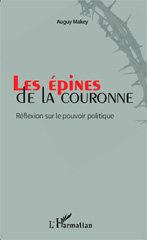 E-book, Les épines de la couronne : Réflexions sur le pouvoir politique, Editions L'Harmattan