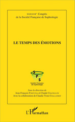 E-book, Le temps des émotions : XXXXVIIe Congrès de la Société Française de Sophrologie, Editions L'Harmattan