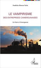 eBook, Le vampirisme des entreprises camerounaises : Un frein à l'émergence, Editions L'Harmattan