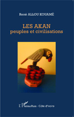 E-book, Les Akan peuples et civilisations, Allou, Kouamé René, Editions L'Harmattan