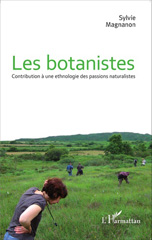 E-book, Les botanistes : Contribution à une ethnologie des passions naturalistes, Editions L'Harmattan