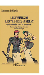E-book, Les femmes de l'entre-deux-guerres : Quels chemins vers la notoriété ?, Editions L'Harmattan