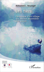 E-book, Les fiers : Chronique d'un village qui voulait ressembler aux autres - Roman, Editions L'Harmattan