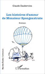 E-book, Les histoires d'amour de Monsieur Spongexstrate, Daubercies, Claude, Editions L'Harmattan