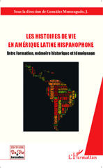 eBook, Les histoires de vie en Amérique latine hispanophone : Entre formation, mémoire historique et témoignage, Editions L'Harmattan