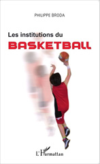 E-book, Les institutions du basketball, Broda, Philippe, Editions L'Harmattan