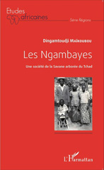 E-book, Les Ngambayes : Une société de la Savane arborée du Tchad, Maikoubou, Dingamtoudji, Editions L'Harmattan