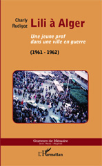 E-book, Lili à Alger : Une jeune prof dans une ville en guerre - (1961-1962), Editions L'Harmattan