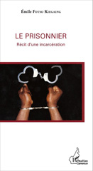 E-book, Le prisonnier : Récit d'une incarcération, Editions L'Harmattan