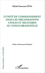 E-book, L'unité de commandement dans les organisations civiles et militaires au Congo-Brazzaville, Peya, Michel Innocent, Editions L'Harmattan