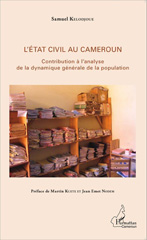 E-book, L'état civil au Cameroun : Contribution à l'analyse de la dynamique générale de la population, Kelodjoue, Samuel, Editions L'Harmattan