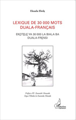 E-book, Lexique de 30 000 mots duala-français : EKOTELE YA 30 000 LA BIALA BA DUALA FRENSI, Editions L'Harmattan