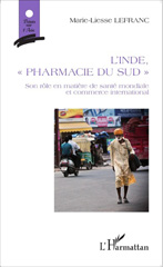E-book, L'Inde, pharmacie du Sud : Son rôle en matière de santé mondiale et commerce international, Lefranc, Marie-Liesse, Editions L'Harmattan