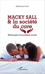 E-book, Macky Sall & la société du care : Radioscopie d'une politique sociale, Editions L'Harmattan