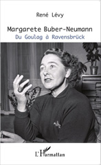 E-book, Margarete Buber-Neumann : Du Goulag à Ravensbrück, Lévy, René, Editions L'Harmattan