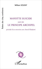 eBook, Mayotte suicide suivi de Le principe archipel, Editions L'Harmattan
