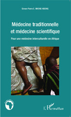 E-book, Médecine traditionnelle et médecine scientifique : Pour une médecine interculturelle en Afrique, Editions L'Harmattan