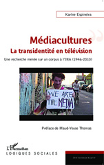 E-book, Médiacultures : la transidentité en télévision : Une recherche menée sur un corpus de l'INA (1946-2010), Espineira, Karine, Editions L'Harmattan
