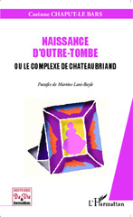 E-book, Naissance d'outre-tombe ou le complexe de Chateaubriand, Editions L'Harmattan