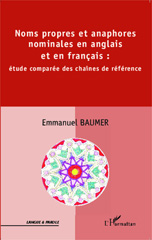 E-book, Noms propres et anaphores nominales en anglais et en français : : étude comparée des chaînesde référence, Baumer, Emmanuel, Editions L'Harmattan