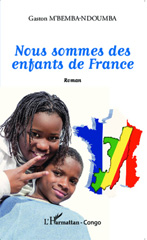 E-book, Nous sommes des enfants de France : Roman, Editions L'Harmattan
