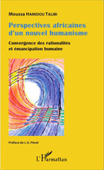 E-book, Perspectives africaines d'un nouvel humanisme : Convergence des rationalités et émancipation humaine, Hamidou Talibi, Moussa, Editions L'Harmattan