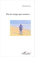 eBook, Par les temps qui courent, Eyengué, Aimé, Editions L'Harmattan