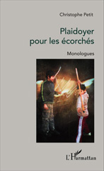 eBook, Plaidoyer pour les écorchés : Monologues, Editions L'Harmattan
