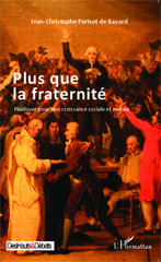 E-book, Plus que la fraternité : Plaidoyer pour une croissance sociale et morale, Editions L'Harmattan