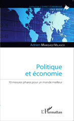 eBook, Politique et économie : 10 mesures phares pour un monde meilleur, Marquez-Velasco, Adrien, Editions L'Harmattan