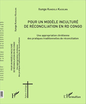E-book, Pour un modèle inculturé de réconciliation en RD Congo : Une appropriation chrétienne des pratiques traditionnelles de réconciliation, Editions L'Harmattan