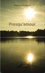 E-book, Presqu'amour, Magnant, Raymond, Editions L'Harmattan