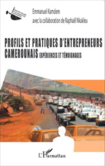 E-book, Profils et pratiques d'entrepreneurs camerounais : Expériences et témoignages, Editions L'Harmattan