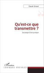 E-book, Qu'est-ce que transmettre ? : Sociologie d'une pratique, Editions L'Harmattan
