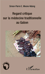 E-book, Regard critique sur la médecine traditionnelle au Gabon, Editions L'Harmattan