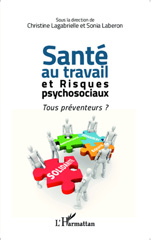 E-book, Santé au travail et risques psychosociaux : Tous préventeurs ?, Editions L'Harmattan