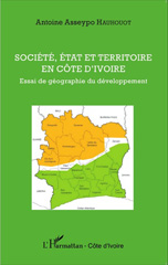 eBook, Société, état et territoire en Côte d'Ivoire : Essai de géographie du développement, Editions L'Harmattan