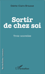 E-book, Sortir de chez soi : Trois nouvelles, Editions L'Harmattan