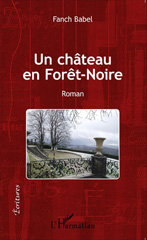 E-book, Un château en Forêt-Noire : Roman, Editions L'Harmattan