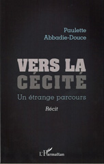 E-book, Vers la cécité : Un étrange parcours - Récit, abbadie-douce, paulette, Editions L'Harmattan