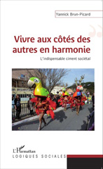 E-book, Vivre aux côtés des autres en harmonie : L'indispensable ciment sociétal, Brun-Picard, Yannick, Editions L'Harmattan