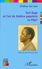 E-book, Yazi Dogo et l'art du théâtre populaire au Niger, Dan Inna, Chaïbou, Editions L'Harmattan