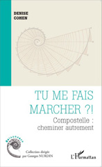 E-book, Tu me fais marcher ? ! : Compostelle : cheminer autrement, Editions L'Harmattan