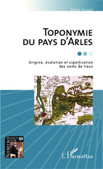 E-book, Toponymie du pays d'Arles : Origine, évolution et signification des noms de lieux, Editions L'Harmattan